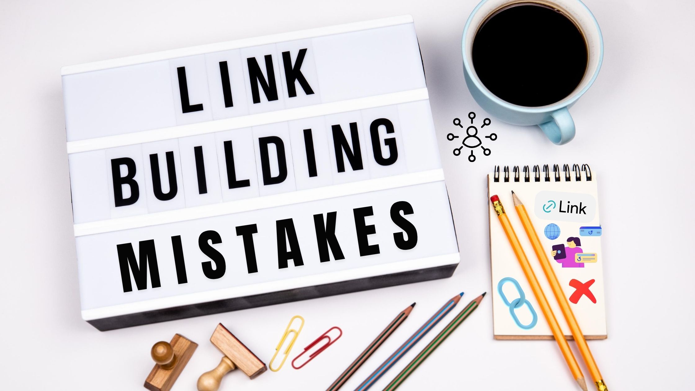 Link Building Mistakes